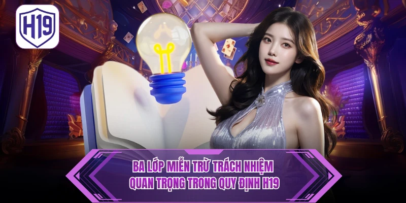 Chính Sách Miễn Trừ Trách Nhiệm H19 – Tuyên Bố Pháp Lý Chính Thức - H19