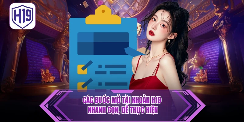 Hướng Dẫn Đăng Ký H19 – Nhận Ngay Đặc Quyền Tân Thủ 2026 - H19