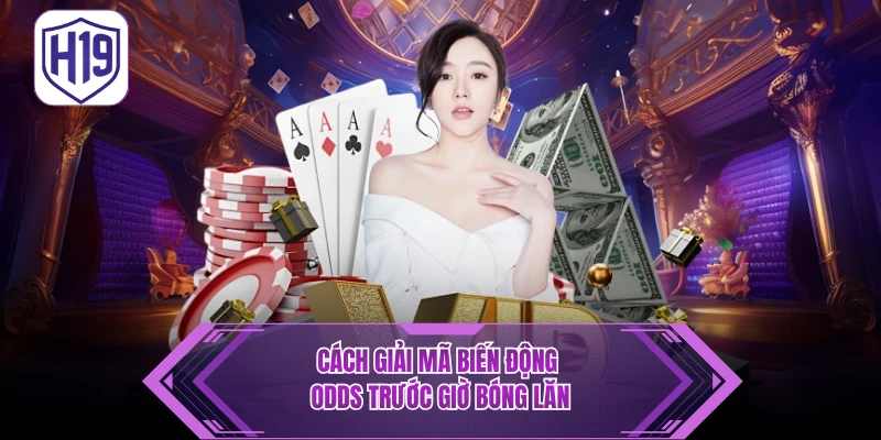 Phân Tích Kèo Cược H19 - Nâng Cao Khả Năng Nhận Định