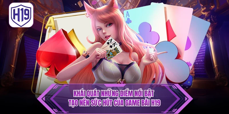 Game Bài H19 - Khám Phá Thế Giới Giải Trí Trực Tuyến Đa Dạng - H19