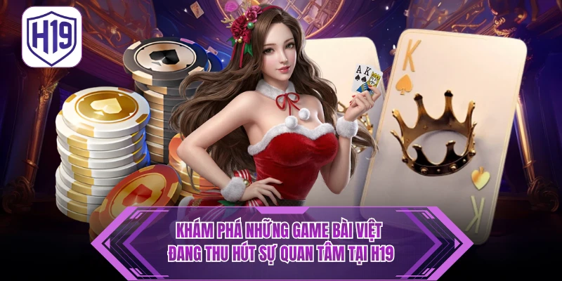 Game Bài H19 - Khám Phá Thế Giới Giải Trí Trực Tuyến Đa Dạng - H19