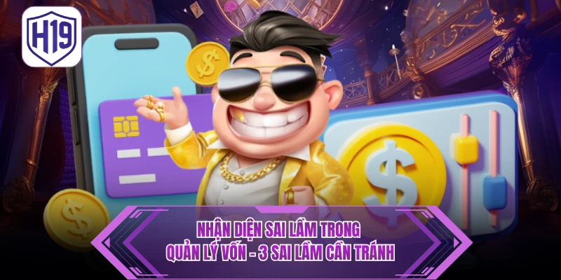 Quản Lý Vốn – 3 Sai Lầm Cần Tránh Để Kiểm Soát Dòng Tiền Hiệu Quả
