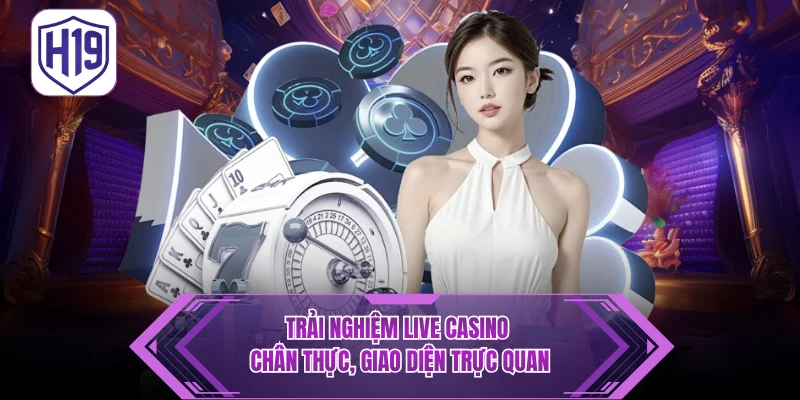 Mẹo Chơi Casino - Giúp Nâng Cao Trải Nghiệm Cùng H19